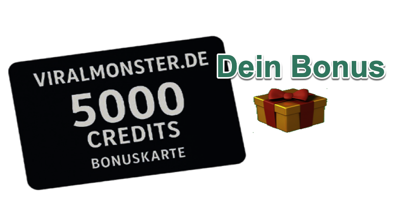 "Sichere dir jetzt 5000 Credits für Viralmonster.de – Wert 19€! Nutze sie für effektive E-Mail- und Bannerwerbung ohne Abo!"